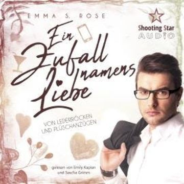 Ein Zufall namens Liebe - Von Lederröcken und Plüschanzügen (ungekürzt) audiobook, Emma S. Rose