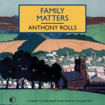 Family Matters audiobook, Anthony Rolls