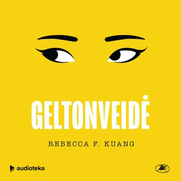 GELTONVEIDĖ audiobook, Rebecca F. Kuang
