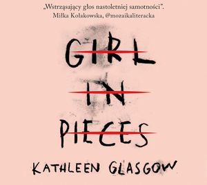 Girl in Pieces, Kathleen Glasgow