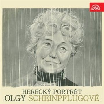 Herecký portrét Olgy Scheinpflugové audiobook, Günther Rücker, Heinrich Böll, Jean Giraudoux, Josef Topol, Olga Scheinpflugová, Samuel Beckett, William Shakespeare