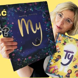 Jak pokazać dziecku, że jest ważne? Przeczytać razem „My” (wiek 2-8), Anna Jankowska