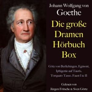 Johann Wolfgang von Goethe: Die große Dramen Hörbuch Box, Johann Wolfgang von Goethe