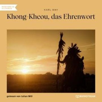 Khong-Kheou, das Ehrenwort (Ungekürzt) audiobook, Karl May