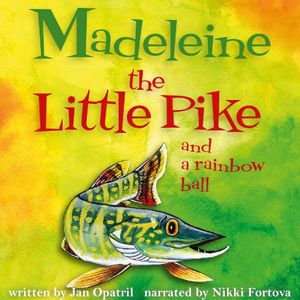Madeleine the Little Pike and a rainbow ball, Jan Opatřil
