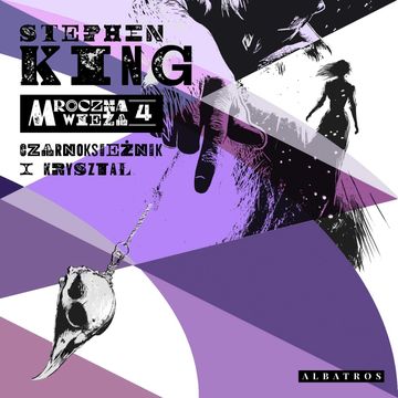 Mroczna Wieża. Tom 4. Czarnoksiężnik i kryształ audiobook, Stephen King