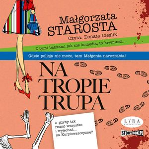Na tropie trupa, Małgorzata Starosta