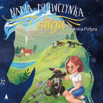 Nadia - dziewczynka z Gracją audiobook, Anna Potyra