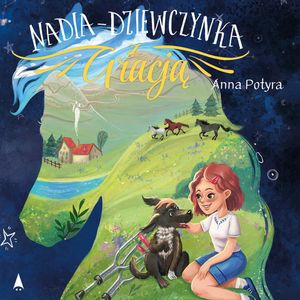 Nadia - dziewczynka z Gracją, Anna Potyra