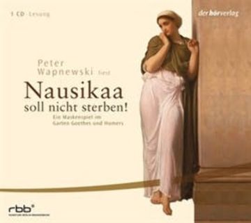 Nausikaa soll nicht sterben! audiobook, Peter Wapnewski