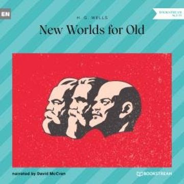 New Worlds for Old (Unabridged) audiobook, H. G. Wells