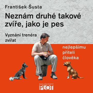 Neznám druhé takové zvíře, jako je pes audiobook, František Šusta