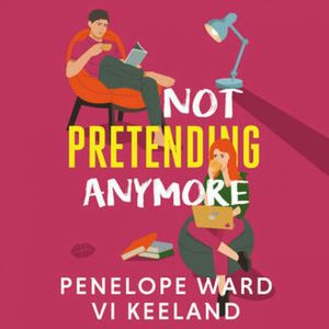 Not Pretending Anymore, Penelope Ward, Vi Keeland
