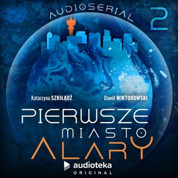 Pierwsze Miasto Alary. Odcinek 2, Dawid Wiktorowski, Katarzyna Szkiłądź