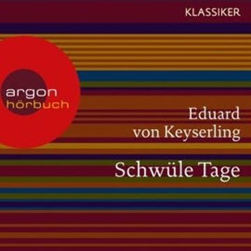 Schwüle Tage audiobook, Eduard von Keyserling