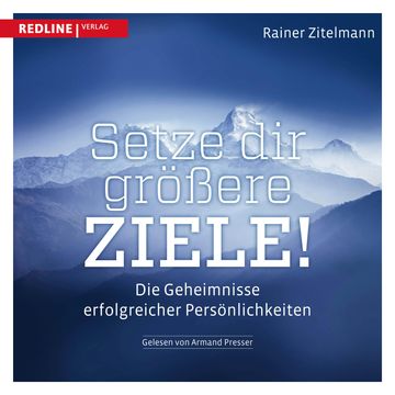 Setze dir größere Ziele! audiobook, Rainer Zitelmann