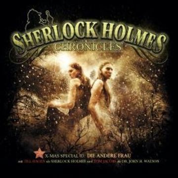 Sherlock Holmes Chronicles, X-Mas Special 3: Die andere Frau audiobook, Klaus-Peter Walter