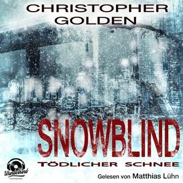Snowblind: Tödlicher Schnee audiobook, Christopher Golden