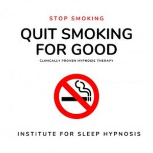 Stop Smoking - Quit Smoking for Good - Sleep Hypnosis, Institute For Sleep Hypnosis