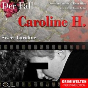 Sweet Caroline - Der Fall Caroline H., Peter Hiess