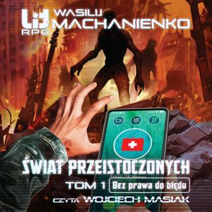 Świat Przeistoczonych. Tom 1. Bez prawa do błędu, Wasilij Machanienko