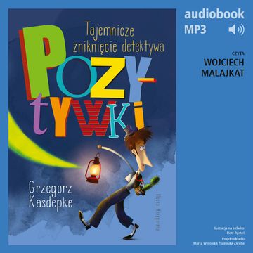 Tajemnicze zniknięcie detektywa Pozytywki audiobook, Grzegorz Kasdepke