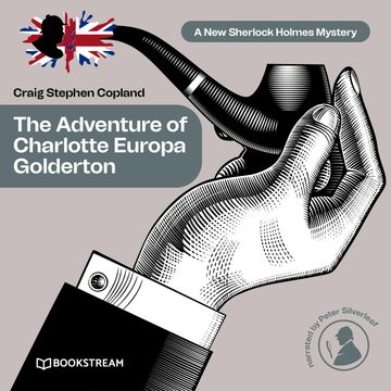 The Adventure of Charlotte Europa Golderton - A New Sherlock Holmes Mystery, Episode 34 (Unabridged) audiobook, Craig Stephen Copland, Sir Arthur Conan Doyle
