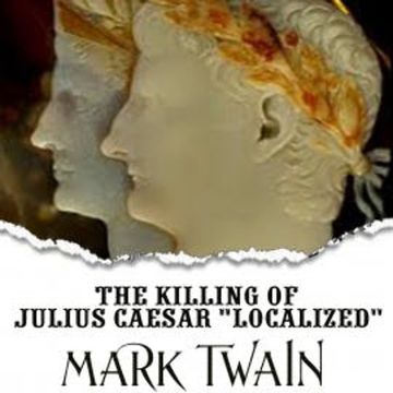 The Killing of Julius Caesar Localized audiobook, Mark Twain