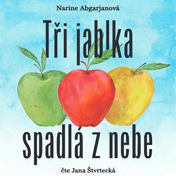 Tři jablka spadlá z nebe audiobook, Narine Abgarjanová