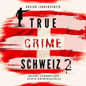 True Crime Schweiz 2, Adrian Langenscheid
