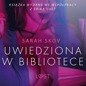 Uwiedziona w bibliotece. Opowiadanie erotyczne audiobook, Sarah Skov