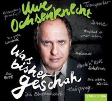 Was bisher geschah - Autobiographie. Mit einem Grußwort des Autors audiobook, Uwe Ochsenknecht