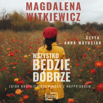 Wszystko będzie dobrze audiobook, Magdalena Witkiewicz