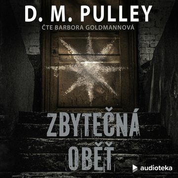 Zbytečná oběť audiobook, D. M. Pulley