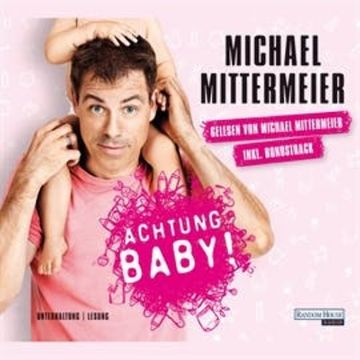 Achtung Baby! audiobook, Michael Mittermeier
