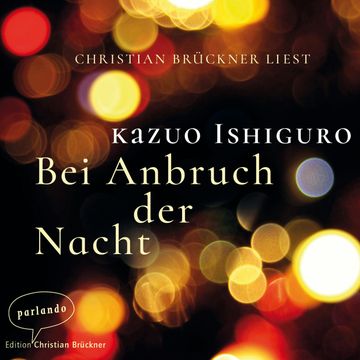 Bei Anbruch der Nacht audiobook, Kazuo Ishiguro