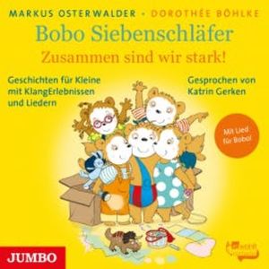 Bobo Siebenschläfer. Zusammen sind wir stark!, Markus Osterwalder