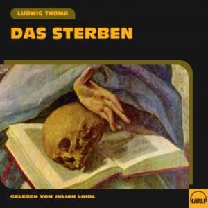 Das Sterben, Ludwig Thoma
