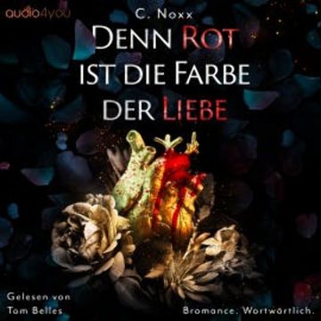 Denn Rot ist die Farbe der Liebe audiobook, C.Noxx