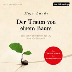 Der Traum von einem Baum, Maja Lunde