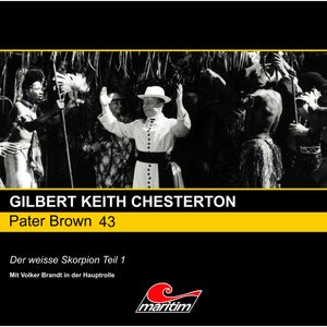 Der weisse Skorpion, Pt. 1 (Pater Brown 43), Gilbert Keith Chesterton