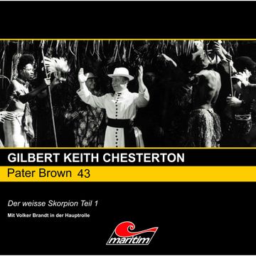Der weisse Skorpion, Pt. 1 (Pater Brown 43) audiobook, Gilbert Keith Chesterton