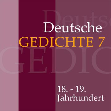 Deutsche Gedichte 7: 18. - 19. Jahrhundert audiobook, Various Artists