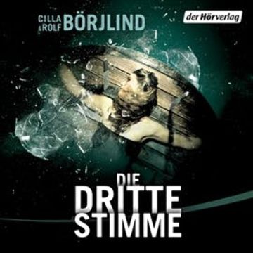 Die dritte Stimme (Die Rönning/Stilton-Serie 2) audiobook, Cilla Börjlind, Rolf Börjlind