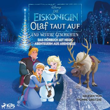 Die Eiskönigin – Olaf taut auf und weitere Geschichten: Das Hörbuch mit neun Abenteuern aus Arendell audiobook, Disney