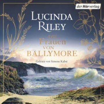 Die Frauen von Ballymore audiobook, Lucinda Riley