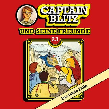 Die letzte Falle (Captain Blitz und seine Freunde 23) audiobook, Steffen Kent