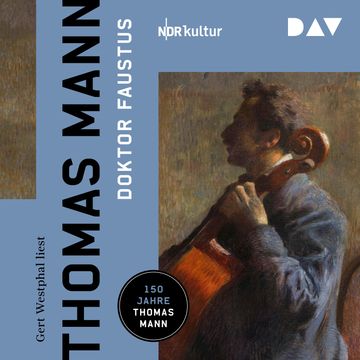 Doktor Faustus. Das Leben des deutschen Tonsetzers Adrian Leverkühn, erzählt von einem Freunde (Gekürzt), Thomas Mann