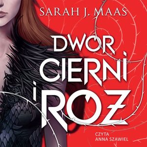 Dwór cierni i róż, Sarah J. Maas