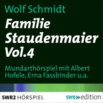 Familie Staudenmeier Vol. 4 audiobook, Wolf Schmidt